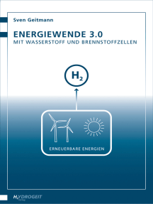 Energiewende 3.0: Mit Wasserstoff und Brennstoffzellen