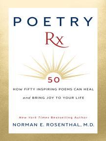 Poetry Rx: How 50 Inspiring Poems Can Heal and Bring Joy To Your Life