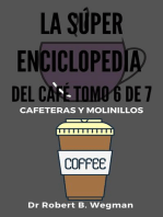 La Súper Enciclopedia Del Café Tomo 6 De 7:: Todo sobre el café, #6