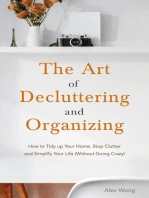 The Art of Decluttering and Organizing: How to Tidy Up your Home, Stop Clutter, and Simplify your Life (Without Going Crazy): Declutter Workbook, #1