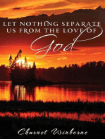 LET NOTHING SEPARATE US FROM THE LOVE OF GOD: Poetic Expressions from God