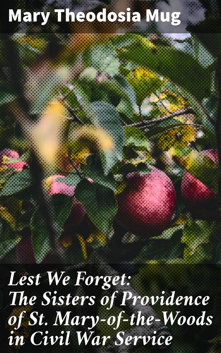 Lest We The Sisters of Providence of St. MaryoftheWoods in