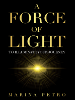 A Force of Light: To Illuminate Your Journey