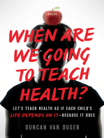 When Are We Going to Teach Health?: Let’s Teach Health as If Each Child’s Life Depends on It – Because It Does