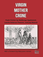 Virgin, Mother, Crone: Flash Fiction by Walburga Appleseed, Laurie Delarue-Theurer, and Joy Manné, with a foreword by Mary-Jane Holmes