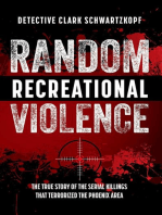 Random Recreational Violence: The True Story of the Serial Killings that Terrorized the Phoenix Area