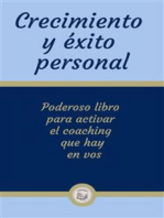 Crecimiento y éxito personal: Poderoso libro para activar el coaching que hay en vos