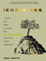 The Christing: Mining the Bible to Reveal the Extravagant Anointing of the Holy Spirit