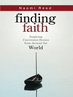 Finding Faith: Inspiring Conversion Stories from Around the World