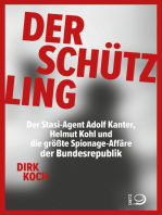 Der Schützling: Stasi-Agent Adolf Kanter, Helmut Kohl, die Korruption und die größte Spionageaffäre der Bundesrepublik