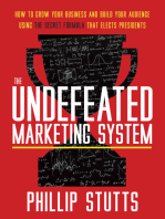 The Undefeated Marketing System: How to Grow Your Business and Build Your Audience Using the Secret Formula