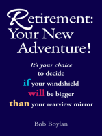 Retirement:Your New Adventure!: It's your choice to decide if your windshield will be bigger than your rearview mirror