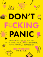 Don’t F*cking Panic: The Shit They Don’t Tell You in Therapy About Anxiety Disorder, Panic Attacks, & Depression
