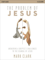 The Problem of Jesus Study Guide: Answering a Skeptic’s Challenges to the Scandal of Jesus