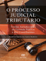 O Processo Judicial Tributário: Tutelas Jurisdicionais da Fazenda Pública e dos Contribuintes