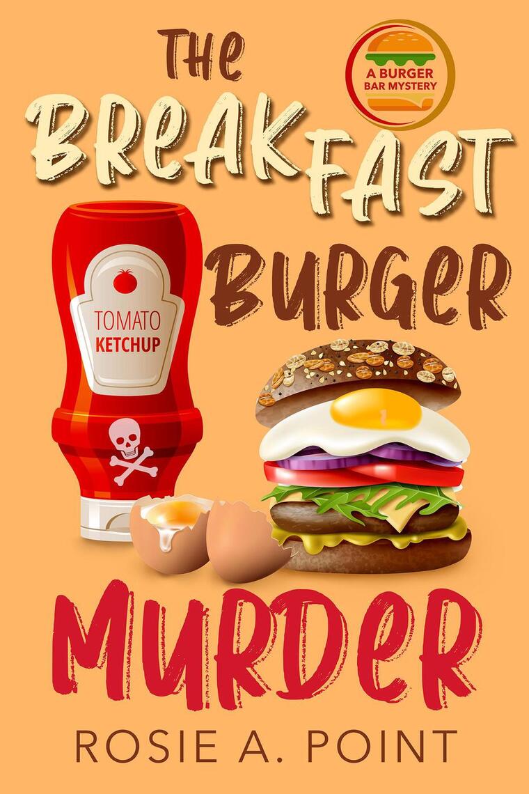 The Breakfast Burger Murder by Rosie A