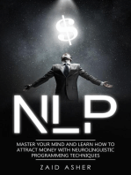 NLP: Master your Mind and Learn how to Attract Money with Neurolinguistic Programming Techniques