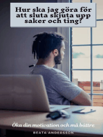 Hur ska jag sluta skjuta upp saker och tings: Öka din motivation och må bättre