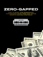 Zero-Gapped: HOW TO RAISE YOUR BARBERSHOP PERFORMANCE USING TRIED AND TESTED GROWTH HACKING STRATEGIES