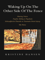 Waking Up on the other side of the fence: Hearing Voices/Psychic Ability or Psychosis/Schizoaffective Disorder or Tra