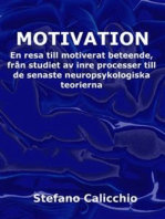 Motivation: En resa till motiverat beteende, från studiet av inre processer till de senaste neuropsykologiska teorierna