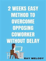 2 Weeks Easy Method To Overcome Opposing Co-worker Without Delay