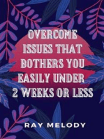 Overcome Issues That Bothers You Easily Under 2 Weeks Or Less