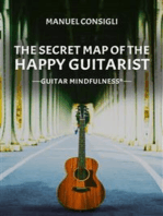 The Secret Map of the happy Guitarist: Guitar Mindfulness®