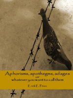 Aphorisms, Apothegms, Adages, or Whatever You Want to Call Them