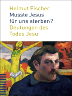 Musste Jesus für uns sterben?: Deutungen des Todes Jesu