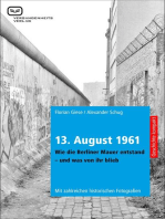 13. August 1961.: Wie die Berliner Mauer entstand und was von ihr blieb