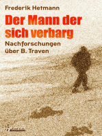 Der Mann der sich verbarg: Nachforschungen über B. Traven