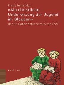 'Ain christliche Underwisung der Jugend im Glouben': Der St. Galler Katechismus von 1527