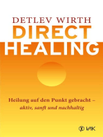 Direct Healing: Heilung auf den Punkt gebracht - aktiv, sanft und nachhaltig