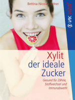 Xylit: Der ideale Zucker: Gesund für Zähne, Stoffwechsel und Immunabwehr