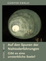 Auf den Spuren der Nahtoderfahrungen: Gibt es eine unsterbliche Seele?