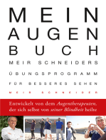 Mein Augen-Buch: Meir Schneiders Übungsprogramm für besseres Sehen Entwickelt von dem Augentherapeuten, der sich se