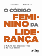 O Código Feminino da Liderança: O Futuro das Organizações e de seus Líderes