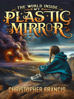 The World inside my Plastic Mirror