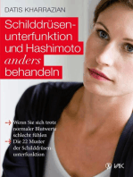 Schilddrüsenunterfunktion und Hashimoto anders behandeln: Wenn Sie sich trotz normaler Blutwerte schlecht fühlen. Die 22 Muster der Schilddrüsenunterfunktion