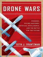 The Drone Wars: Pioneers, Killing Machines, Artificial Intelligence, and the Battle for the Future