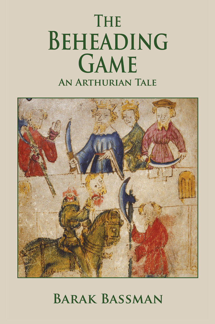 The Beheading Game: An Arthurian Tale by Barak Bassman (Ebook) - Read ...