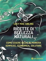 Ricette di bellezza naturali: Come essere belle in maniera semplice, economica, salutare