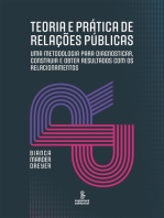 Teoria e prática de relações públicas: Uma metodologia para diagnosticar, construir e obter resultados com os relacionamentos