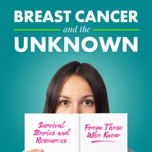 Breast Cancer and the Unknown