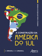 A Construção da América do Sul: O Brasil e a Unasul