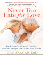 Never Too Late for Love: The Successful Woman's Guide to Online Dating in the Second Half of Life