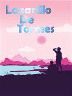 Lazarillo De Tormes: (La vida de Lazarillo de Tormes , El Lazarillo de Tormes, La vida de Lazarillo de Tormes y de sus fortunas y adversidades)