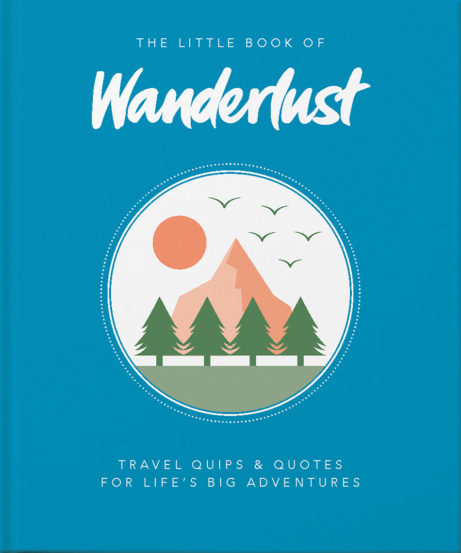 The Little Book of Wanderlust by Wanderlust - Ebook | Scribd