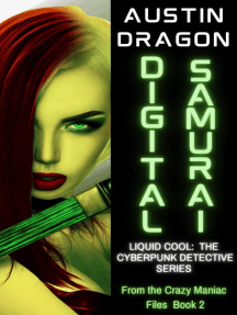 Digital Samurai: Liquid Cool: From the Crazy Maniac Files, #2